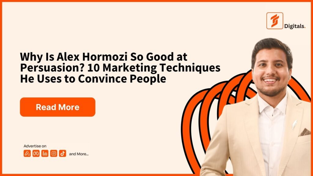 Why Is Alex Hormozi So Good at Persuasion? 10 Marketing Techniques He Uses to Convince People